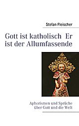 Gott ist katholisch